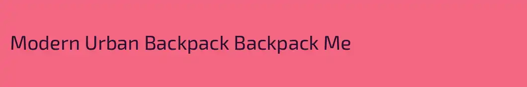 Modern Urban Backpack Backpack Me